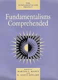Marty, Martin E.: Fundamentalisms Comprehended Marty, Martin E.: Fundamentalisms Comprehended