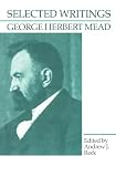 Reck, Andrew J.: Selected Writings of George Herbert Mead