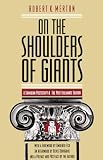 Merton, Robert K.: On the Shoulders of Giants: A Shandean Postscript The Post-Italianate Edition Merton, Robert K.: On the Shoulders of Giants: A Shandean Postscript The Post-Italianate Edition