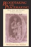 Miller, William Ian: Bloodtaking and Peacemaking: Feud, Law, and Society in Saga Iceland Miller, William Ian: Bloodtaking and Peacemaking: Feud, Law, and Society in Saga Iceland