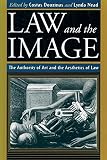 Douzinas, Costas: Law and the Image: The Authority of Art and the Aesthetics of Law Douzinas, Costas: Law and the Image: The Authority of Art and the Aesthetics of Law