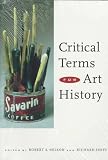 Nelson, Robert S.: Critical Terms for Art History Nelson, Robert S.: Critical Terms for Art History