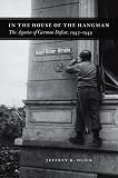 Olick, Jeffrey K.: In the House of the Hangman: The Agonies of German Defeat, 1943-49