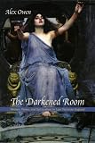 Owen, Alex: The Darkened Room: Women, Power and Spiritualism in Late Victorian England Owen, Alex: The Darkened Room: Women, Power and Spiritualism in Late Victorian England
