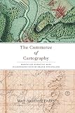 Pedley, Mary Sponberg: The Commerce Of Cartography: Making And Marketing Maps In Eighteenth-Century France And England