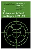 Pelikan, Jaroslav Jan: Reformation of Church and Dogma (1300-1700) Pelikan, Jaroslav Jan: Reformation of Church and Dogma (1300-1700)