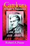 Cardozo: A Study in Reputation (0226675564) by Posner, Richard A. Posner, Richard A.: Cardozo: A Study in Reputation
