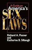 A Guide to America's Sex Laws (0226675653) by Silbaugh, Katharine B. Silbaugh, Katharine B.: A Guide to America's Sex Laws