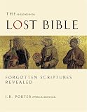Porter, J. R.: The Lost Bible: Forgotten Scriptures Revealed Porter, J. R.: The Lost Bible: Forgotten Scriptures Revealed