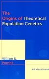 Provine, William B.: The Origins of Theoretical Population Genetics