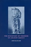 Raaflaub, Kurt: The Discovery of Freedom in Ancient Greece Raaflaub, Kurt: The Discovery of Freedom in Ancient Greece