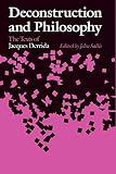 Sallis, John: Deconstruction and Philosophy: The Texts of Jacques Derrida Sallis, John: Deconstruction and Philosophy: The Texts of Jacques Derrida