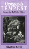 Settis, Salvatore: Giorgione's Tempest: Interpreting the Hidden Subject