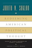 Thompson, Dennis F.: Redeeming American Political Thought: Essays on American Political Thought
