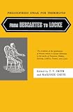 Smith, T.V. and Grene Marjorie: Philosophers Speak for Themselves from Descartes to Locke Smith, T.V. and Grene Marjorie: Philosophers Speak for Themselves from Descartes to Locke