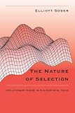 Sober, Elliott: The Nature of Selection: Evolutionary Theory in Philosophical Focus