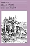 Stewart, J.I.M.: A Use of Riches