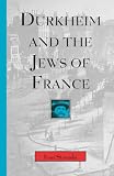 Strenski, Ivan: Durkheim and the Jews of France