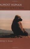 Strum, Shirley C.: Almost Human: A Journey into the World of Baboons