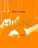 Taylor, Mark C.: Hiding Taylor, Mark C.: Hiding