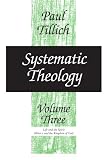 Tillich, Paul: Systematic Theology: Life and the Spirit History and the Kingdom of God Tillich, Paul: Systematic Theology: Life and the Spirit History and the Kingdom of God