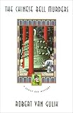 Van Gulik, Robert Hans: The Chinese Bell Murders: A Judge Dee Detective Story