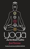 Varenne, Jean: Yoga and the Hindu Tradition Varenne, Jean: Yoga and the Hindu Tradition