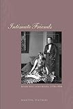 Vicinus, Martha: Intimate Friends: Women Who Loved Women, 1778-1928 Vicinus, Martha: Intimate Friends: Women Who Loved Women, 1778-1928