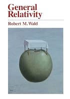 General Relativity by Robert M. Wald