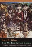 Wisse, Ruth R.: The Modern Jewish Canon: A Journey Through Language and Culture Wisse, Ruth R.: The Modern Jewish Canon: A Journey Through Language and Culture