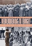 Zelizer, Barbie: Remembering to Forget: Holocaust Memory Through the Camera's Eye