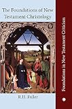 Fuller, Reginald Horace: The Foundations of New Testament Christology Fuller, Reginald Horace: The Foundations of New Testament Christology