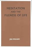 Meditation And the Fulness of Life (0227678109) by Wilson, J. Wilson, J.: Meditation And the Fulness of Life