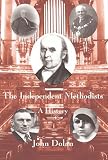 Dolan, John: The Independent Methodists: A History