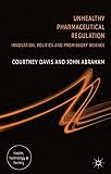 Abraham, John: Challenging Pharmaceutical Regulation: Innovation and Public Health in Europe and the United States Abraham, John: Challenging Pharmaceutical Regulation: Innovation and Public Health in Europe and the United States