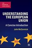 McCormick, John: Understanding the European Union :a Concise Introduction: A Concise Introduction McCormick, John: Understanding the European Union :a Concise Introduction: A Concise Introduction