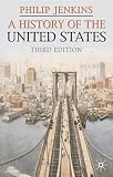 Jenkins, Philip: A History of the United States