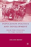 Lisa A. Richey: Population Politics and Development: From the Policies to the Clinics