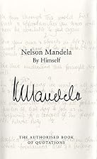 Nelson Mandela By Himself by Nelson Mandela