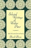 Bloom, Harold: Selected Writings of Walter Pater