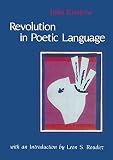 Kristeva, Julia: The Revolution in Poetic Language Kristeva, Julia: The Revolution in Poetic Language