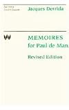 Derrida, Jacques: Memoires for Paul De Man Derrida, Jacques: Memoires for Paul De Man