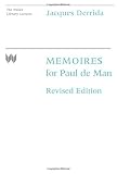 Derrida, Jacques: Memoires for Paul De Man: The Wellek Library Lectures at the University of California, Irvine Derrida, Jacques: Memoires for Paul De Man: The Wellek Library Lectures at the University of California, Irvine
