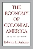 Perkins, Edwin J.: The Economy of Colonial America