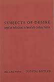 Butler, Judith P.: Subjects of Desire: Hegelian Reflections in Twentieth-Century France