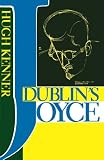 Kenner, Hugh: Dublin's Joyce
