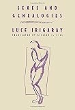 Irigaray, Luce: Sexes and Genealogies Irigaray, Luce: Sexes and Genealogies