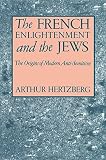Hertzberg, Arthur: The French Enlightenment and the Jews: The Origins of Modern Anti-Semitism