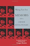 Fan-Hsi, Wang: Memoirs of a Chinese Revolutionary
