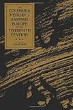Held, Joseph: The Columbia History of Eastern Europe in the Twentieth Century Held, Joseph: The Columbia History of Eastern Europe in the Twentieth Century